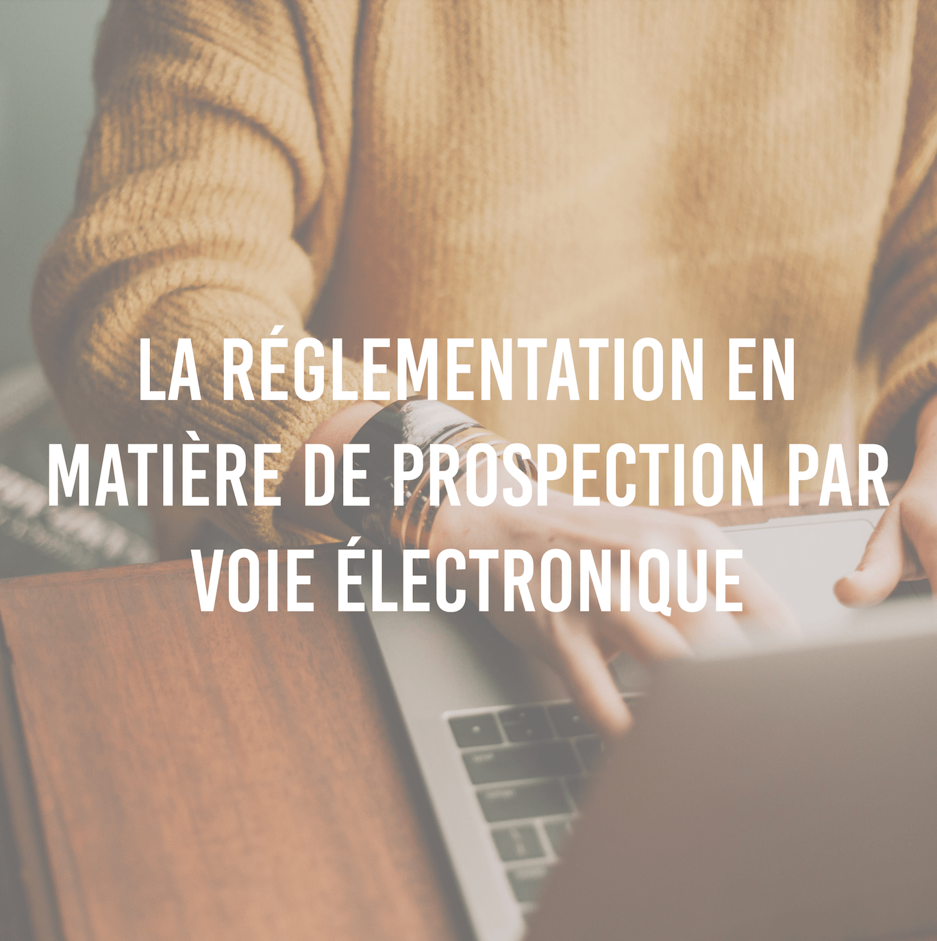 La réglementation en matière de prospection par voie électronique