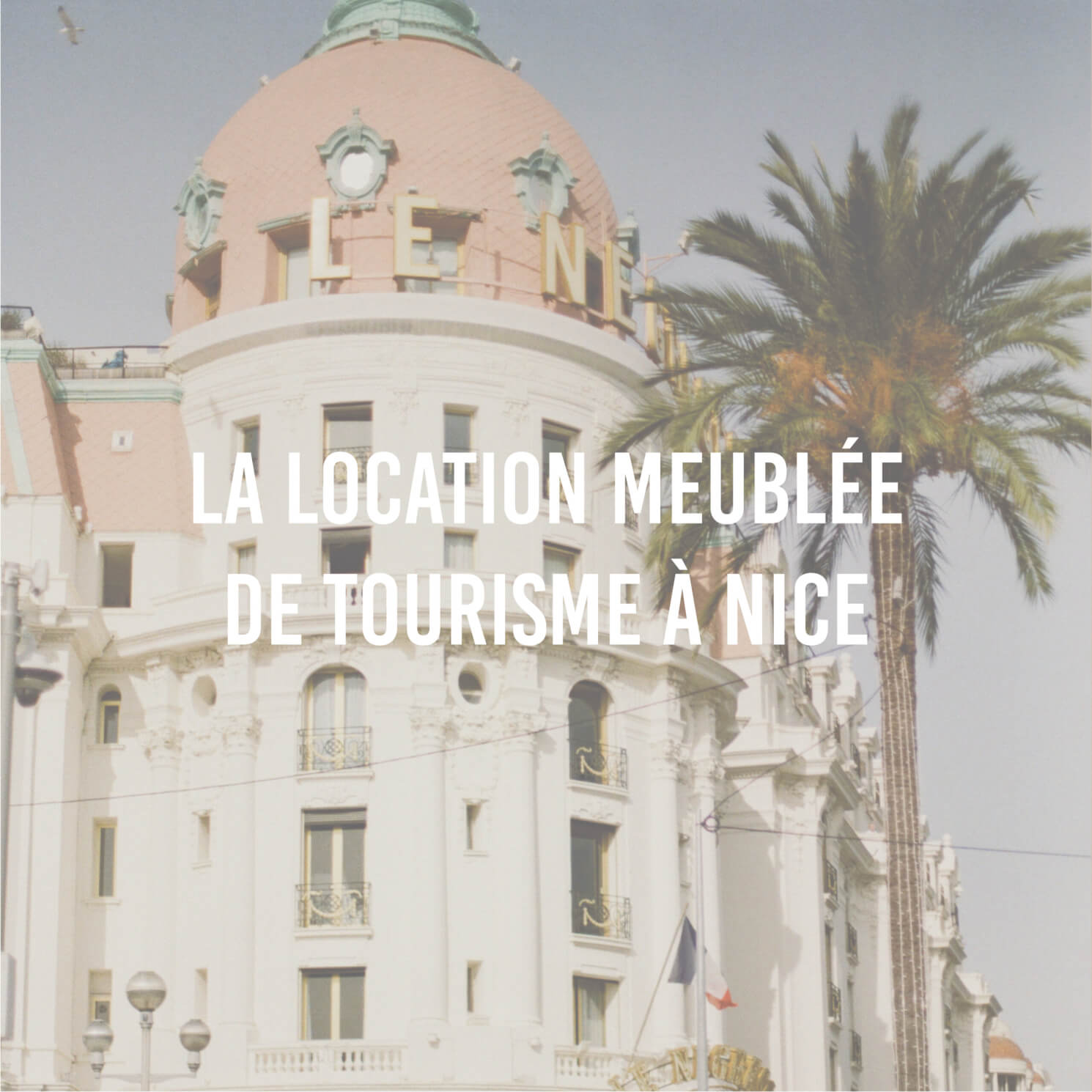 La location meublée de tourisme à Nice