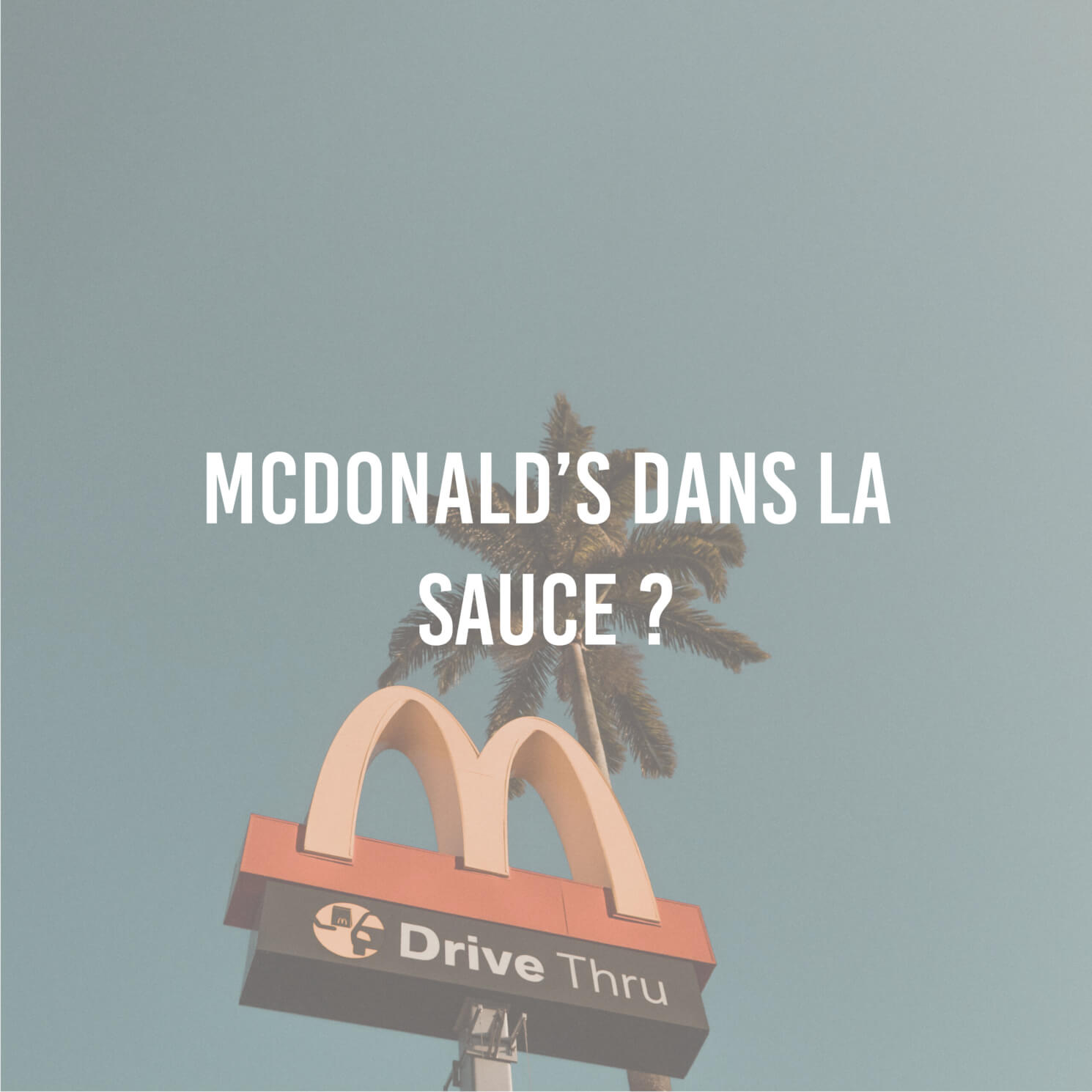 McDonald’s dans la sauce ?